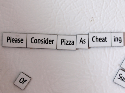 If pizza is cheating, then I`m switching diets.